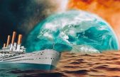La Tierra ya es el nuevo Titanic planetario